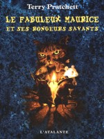 Fabuleux Maurice Et Ses Rongeurs Savants (le) de Pratchett/wyatt chez Atalante