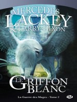Guerre Des Mages (la) T2 - Le Griffon Blanc de Lackey/mercedes chez Milady