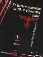 Le Dernier Dimanche De Monsieur Le Chancelier Hitler de Andrevon J-p chez Apres La Lune
