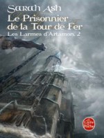 Le Prisonnier De La Tour De Fer (les Larmes D'artamon Tome 2) de Ash-s chez Lgf