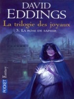 La Trilogie Des Joyaux T3 La Rose Saphir de Eddings David chez Pocket