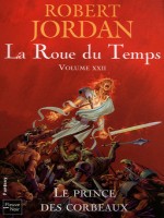 La Roue Du Temps T22 Le Prince Des Corbeaux de Jordan Robert chez Fleuve Noir
