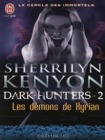 Le Cercle Des Immortels - 2 - Les Demons De Kyrian (nc) de Kenyon Sherrilyn chez J'ai Lu