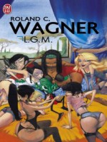 L.g.m. de Wagner Roland C. chez J'ai Lu