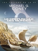 Crepuscule Des Mondes (le) de Coney/michael G. chez Bragelonne