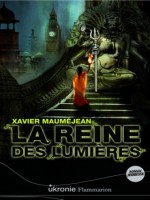Ukronie - La Reine Des Lumieres de Maumejan Xavier chez Flammarion