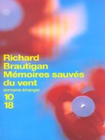 Memoires Sauves Du Vent de Brautigan Richard chez 10 X 18