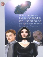 Le Cycle Des Robots T6 Les Robots Et L'empire de Asimov Isaac chez J'ai Lu