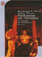 Krondor : La Trilogie De L'empire T3 Maitresse  De L'empire de Feist / Wurts  Raymo chez J'ai Lu