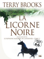 Licorne Noire (la) de Brooks/terry chez Bragelonne