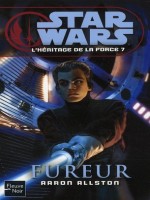 Star Wars N102 L'heritage De La Force T7 Fureur de Allston Aaron chez Fleuve Noir