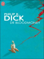 Dr Bloodmoney de Dick K. Philip chez J'ai Lu