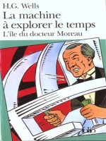 La Machine A Explorer Le Temps / L'ile Du Docteur Moreau de Wells H G chez Gallimard