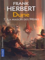 Dune T7 La Maison Des Meres  Le Cycle De Dune de Herbert Frank chez Pocket