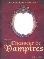 Manuel Du Chasseur De Vampires de Gregory Constantine chez Pre Aux Clercs