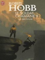 Le Soldat Chamane - 1 - La Dechirure de Hobb Robin chez J'ai Lu