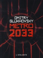 Metro 2033 de Glukhovsky/dmitry chez Atalante