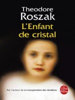 L'enfant De Cristal de Roszak-t chez Lgf