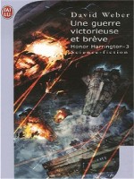 Honor Harrington - 3 - Une Guerre Victorieuse Et Breve de Weber David chez J'ai Lu