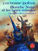 Blanche Neige Et Les Lance-missiles (quand Les Dieux Buvaient Tome 1) de Dufour-c chez Lgf