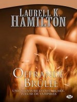Anita Blake T7 - Offrande Brulee de Hamilton/laurell chez Milady