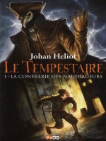 Le Tempestaire - Premiere Epoque : La Confrerie Des Naufrageurs de Heliot Johan chez J'ai Lu