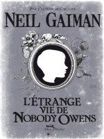 L'etrange Vie De Nobody Owens de Gaiman-n chez Albin Michel