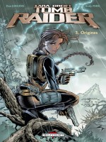 Tomb Raider T03 Origines de Jurgen-d Park-a chez Delcourt