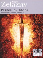 Prince Du Chaos (cycle 10) de Zelazny Roger chez Gallimard