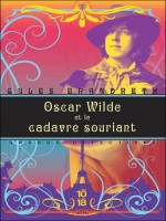 Oscar Wilde Et Le Cadavre Souriant de Brandreth Gyles chez 10 X 18