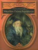 Petites Histoires De Merlin L'enchanteur de Ferdinand/sylvie chez Terre De Brume