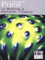 La Machine A Explorer L'espace - Priest Christop (Gallimard)