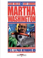 Martha Washington T03 L Apaix Retrouvee - Miller-f Gibbons-d (Delcourt)
