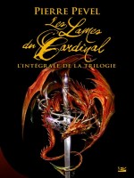 Les Lames Du Cardinal - L'integrale - Pevel/pierre (Bragelonne)