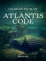 Atlantis Code de Brokaw-c chez Calmann-levy