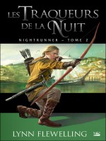 Nightrunner, T2 : Les Traqueurs De La Nuit de Flewelling/lynn chez Bragelonne