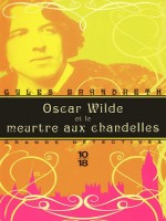 Oscar Wilde Et Le Meurtre Aux Chandelles - Brandreth Gyles (10 X 18)