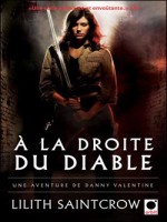 A La Droite Du Diable - Une Aventure De Danny Valentine - Saintcrow-l (Orbit)