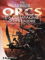 Orcs 1 - Compagnie De La Foudre (la) de Nicholls/stan chez Bragelonne