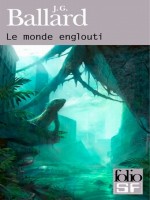 Le Monde Englouti de Ballard J G chez Gallimard