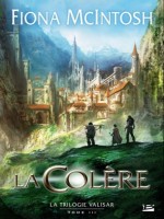 La Trilogie Valisar, T3 : La Colere (edition Reliee) de Mcintosh/fiona chez Bragelonne
