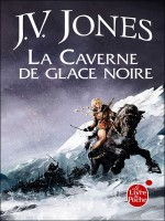La Caverne De Glace Noire (l'epee Des Ombres, Tome 1) de Jones-j.v chez Lgf