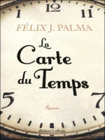 La Carte Du Temps de Palma Felix J chez Robert Laffont