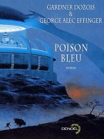 Poison Bleu de Dozois/effinger chez Denoel