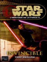 Star Wars N106 L'heritage De La Force T9 Invincible de Denning Troy chez Fleuve Noir