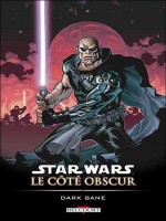 Star Wars Cote Obscur T09 Dark Bane de Macan-d chez Delcourt