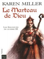 Les Seigneurs De Guerre T3 Le Marteau De Dieu de Miller Karen chez Fleuve Noir