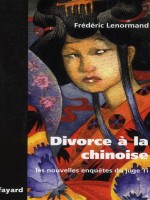 Les Nouvelles Enquetes Du Juge Ti : Divorce A La Chinoise de Lenormand-f. chez Fayard