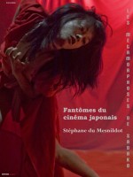 Fantomes Du Cinema Japonais de Du Mesnildot/stephan chez Rouge Profond