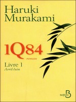 1q84  Livre 1  Avril-juin de Murakami Haruki chez Belfond